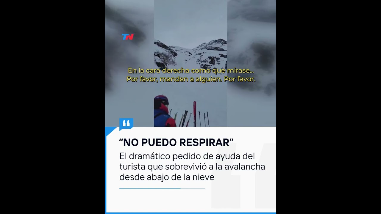 El dramático pedido de ayuda del turista que sobrevivió a la avalancha desde abajo de la nieve